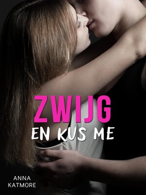 cover image of Zwijg en kus me